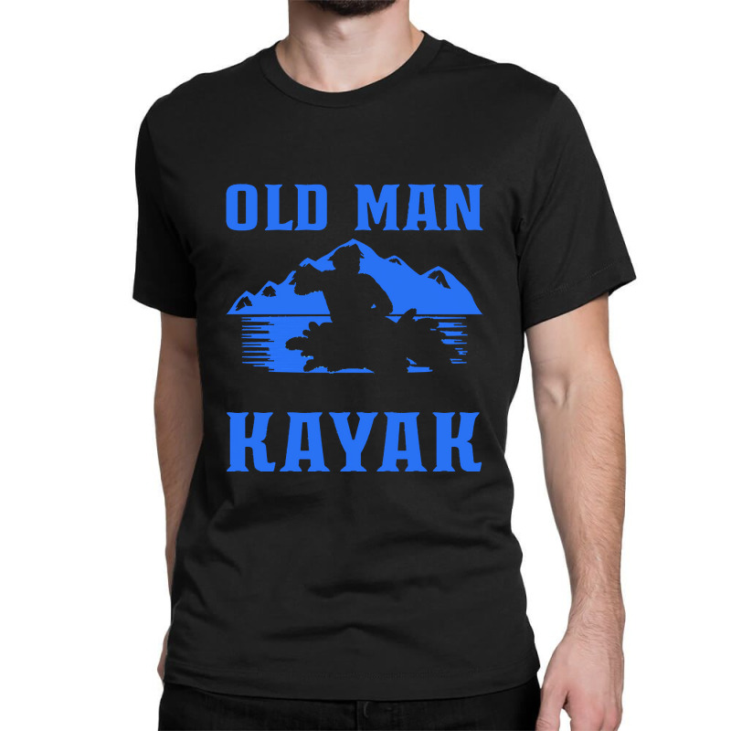 Kayak T  Shirt Kayaking Old Man Kayaker Canoe T  Shirt Classic T-shirt | Artistshot