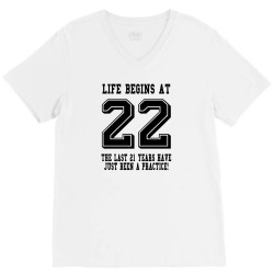 Life Begins At 22... 22nd Birthday V-Neck Tee | Artistshot