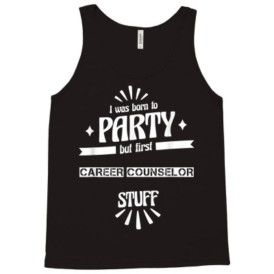 Career Counselor Funny Disigned Gift For Job Appreciation T Shirt Tank Top Designed By Arelievie