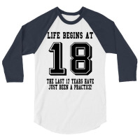 18th Birthday Life Begins At 18 3/4 Sleeve Shirt | Artistshot