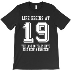 19th birthday life begins at 19 white T-Shirt | Artistshot