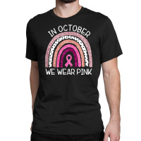 We Wear Pink Breast Cancer Awareness Classic T-shirt | Artistshot