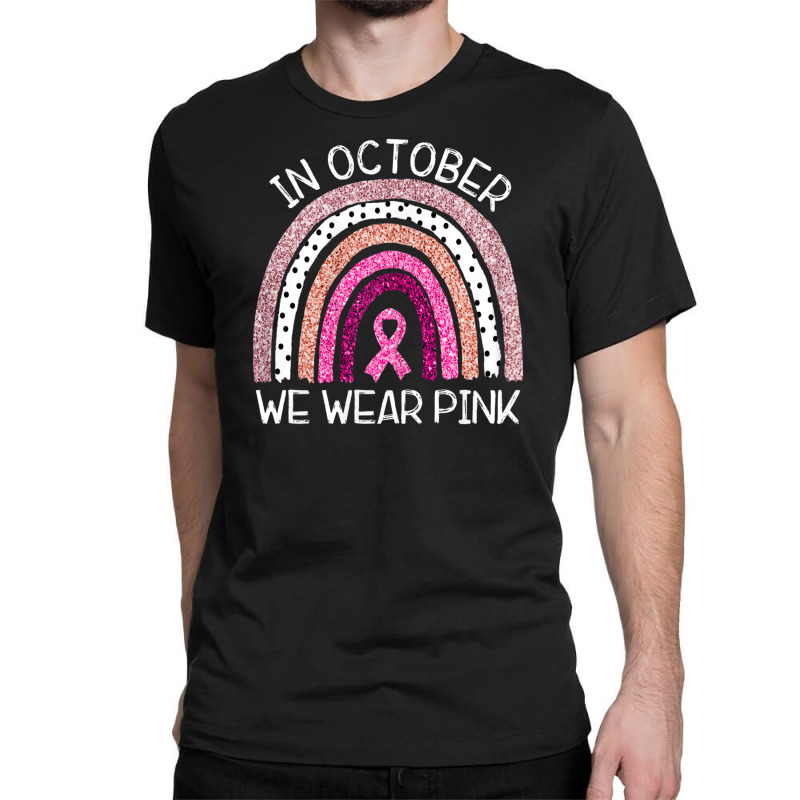 We Wear Pink Breast Cancer Awareness Classic T-shirt by kakashop | Artistshot