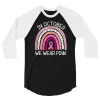 We Wear Pink Breast Cancer Awareness 3/4 Sleeve Shirt | Artistshot