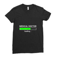 Medical Doctor Loading Funny Med School Major Physician Gift Ladies Fitted T-shirt | Artistshot