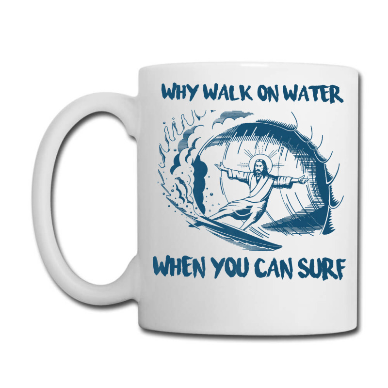 Why Walk On Water When You Can Surf Jesus Premium T Shirt Coffee Mug | Artistshot