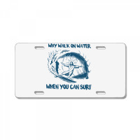 Why Walk On Water When You Can Surf Jesus Premium T Shirt License Plate | Artistshot