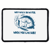 Why Walk On Water When You Can Surf Jesus Premium T Shirt Rectangle Patch | Artistshot