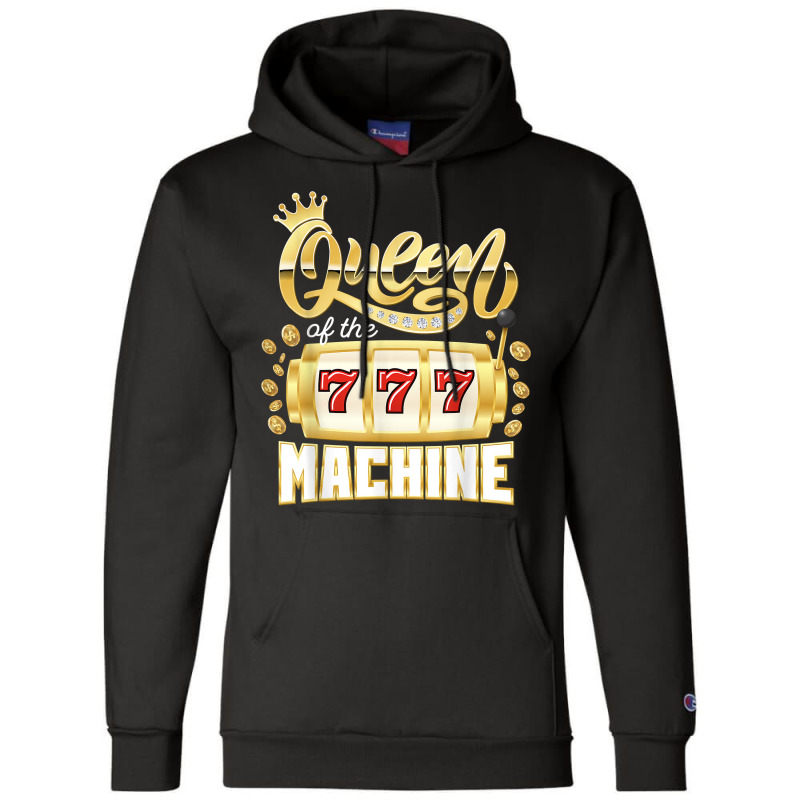 Queen Of The Machine Casino Gambling Slot Machine Player T Shirt Champion Hoodie | Artistshot