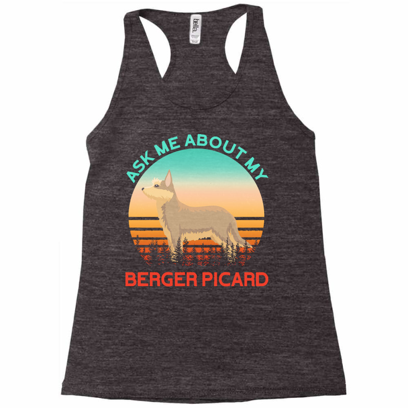 Berger Picard T  Shirt Ask Me About My Berger Picard T  Shirt Racerback Tank by presidentservice | Artistshot