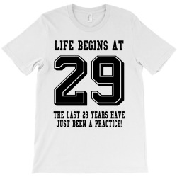 29th birthday life begins at 29 T-Shirt | Artistshot