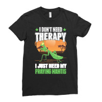 Praying Mantis T  Shirt Praying Mantis Therapy T  Shirt Ladies Fitted T-shirt | Artistshot