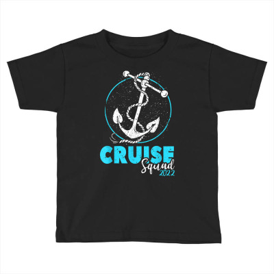 Cruise Squad 2022 Shirt Vacation Party Trip Cruise Ship Gift T Shirt Toddler T-shirt Designed By 2yzqba67