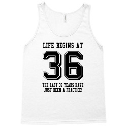 36th birthday life begins at 36 Tank Top | Artistshot