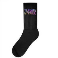 Your Dad Is My Cardio Relationship Funny Gym Workout T Shirt Socks | Artistshot