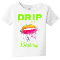 Drip Squad Birthday T Shirt Baby Tee | Artistshot