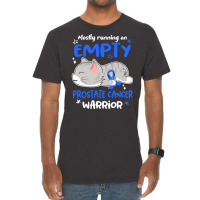 Prostate Cancer Awareness T  Shirt Mostly Running On Empty Prostate Ca Vintage T-shirt | Artistshot