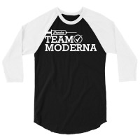 Team Moderna Vaccine, Moderna Vaccinated Vaccination T Shirt 3/4 Sleeve Shirt | Artistshot