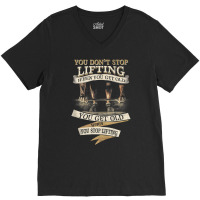 You Don't Stop Lifting When You Get Old Funny Weightlifting Tank Top V-neck Tee | Artistshot