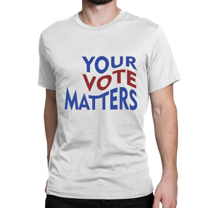 Your Vote Matters Classic T-shirt by Chris Ceconello | Artistshot