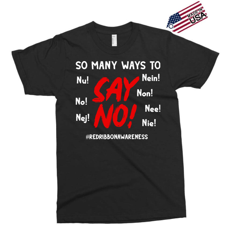 So Many Ways To Say No Red Ribbon Week T  Shirt So Many Ways To Say No Exclusive T-shirt by rico96716 | Artistshot