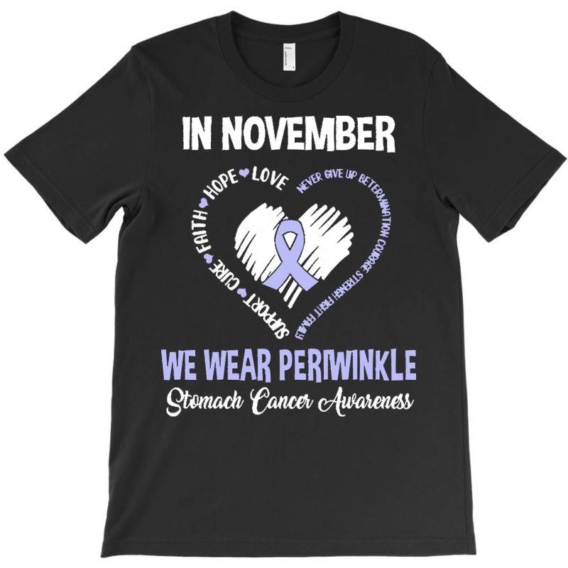 Stomach Cancer Awareness T  Shirt In November We Wear Periwinkle Stoma T-Shirt by rico96716 | Artistshot