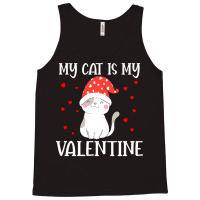 My Cat Is My Valentine Cat Lover T  Shirtmy Cat Is My Valentine Day Lo Tank Top | Artistshot