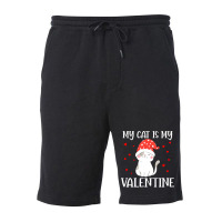 My Cat Is My Valentine Cat Lover T  Shirtmy Cat Is My Valentine Day Lo Fleece Short | Artistshot