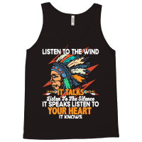 Native American Pride T  Shirt Listen To The Wind It Talks Listen To T Tank Top | Artistshot