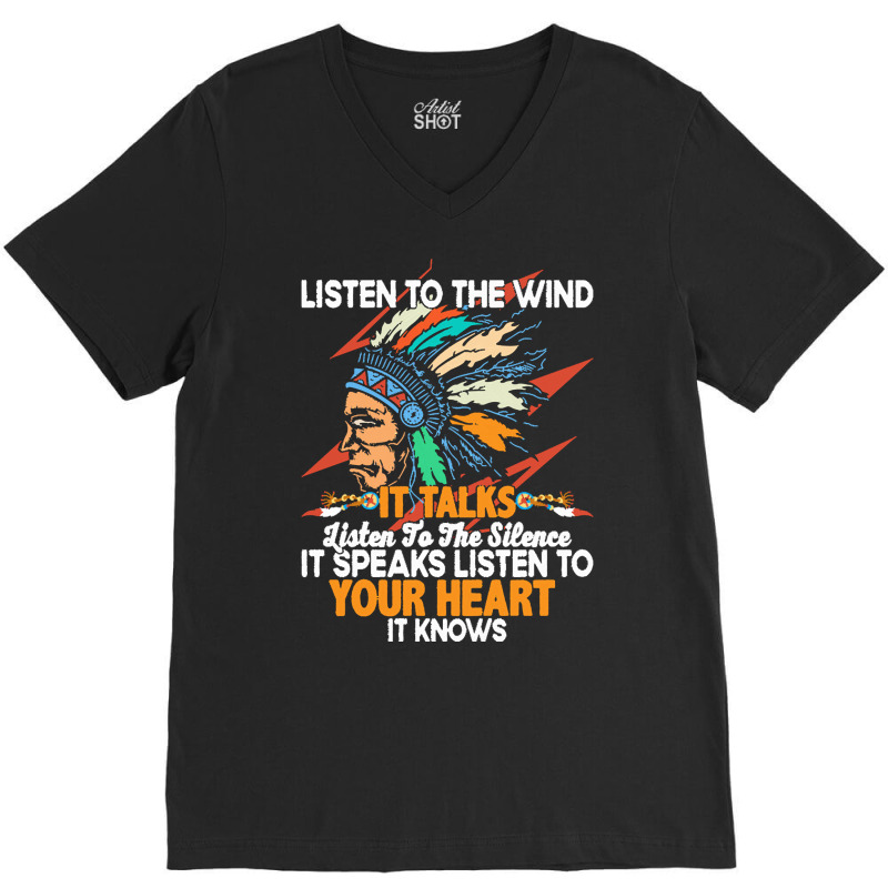 Native American Pride T  Shirt Listen To The Wind It Talks Listen To T V-neck Tee | Artistshot