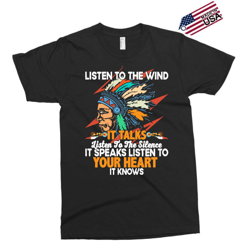 Native American Pride T  Shirt Listen To The Wind It Talks Listen To T Exclusive T-shirt | Artistshot