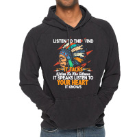 Native American Pride T  Shirt Listen To The Wind It Talks Listen To T Vintage Hoodie | Artistshot