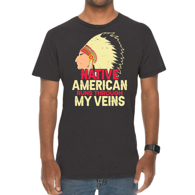 Native American Pride T  Shirt Native American Runs Through My Veins T Vintage T-shirt | Artistshot