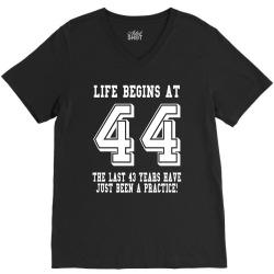 44th birthday life begins at 44 white V-Neck Tee | Artistshot