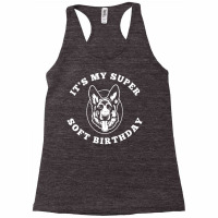 Super Soft Birthday Letterkenny T  Shirtsupersoft Birthday Letterkenny Racerback Tank | Artistshot