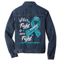 Ovarian Cancer Awareness T  Shirt Ovarian Cancer Awareness Her Fight I Men Denim Jacket | Artistshot