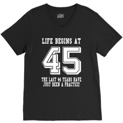 45th birthday life begins at 45 white V-Neck Tee | Artistshot
