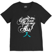 Ovarian Cancer T  Shirt Cancer Can Kiss My Ass! Ovarian ( Teal Ribbon) V-neck Tee | Artistshot