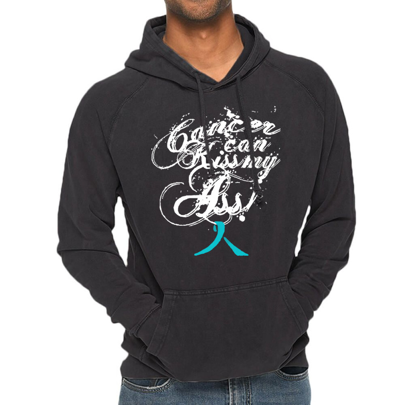 Ovarian Cancer T  Shirt Cancer Can Kiss My Ass! Ovarian ( Teal Ribbon) Vintage Hoodie | Artistshot