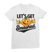 Lets Get Smashed Funny Pumpkin Beer Halloween T Shirt Ladies Fitted T-shirt | Artistshot