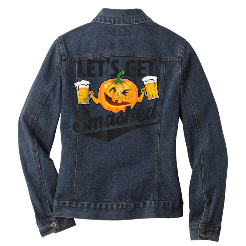 Lets Get Smashed Funny Pumpkin Beer Halloween T Shirt Ladies Denim Jacket by emaliekrein | Artistshot