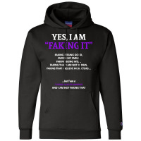 Thyroid Cancer T  Shirt Thyroid Cancer Awareness I Am Faking It   In T Champion Hoodie | Artistshot