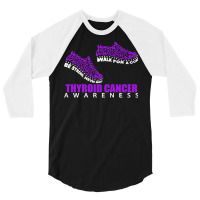 Thyroid Cancer T  Shirt Thyroid Cancer Awareness Shoes Ribbon Walk For 3/4 Sleeve Shirt | Artistshot