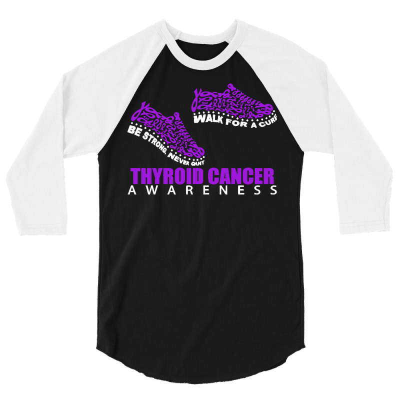 Thyroid Cancer T  Shirt Thyroid Cancer Awareness Shoes Ribbon Walk For 3/4 Sleeve Shirt by rico96716 | Artistshot