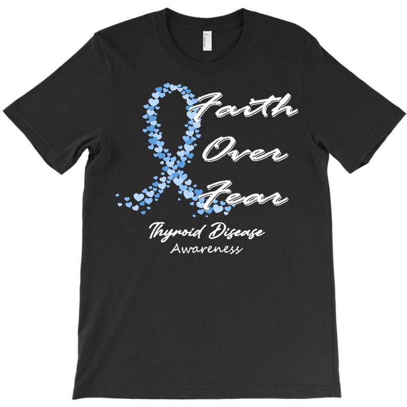 Thyroid Disease Awareness T  Shirt Thyroid Disease Awareness Faith Ove T-Shirt by rico96716 | Artistshot