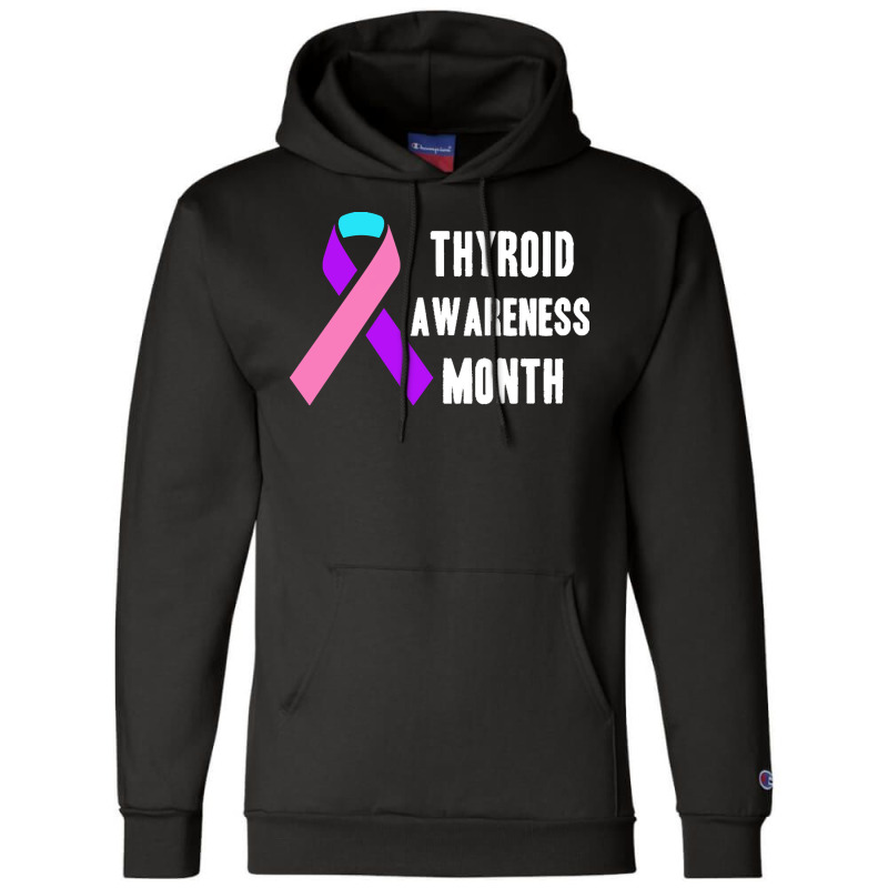 Thyroid T  Shirt Thyroid Awareness Month T  Shirt Champion Hoodie by rico96716 | Artistshot