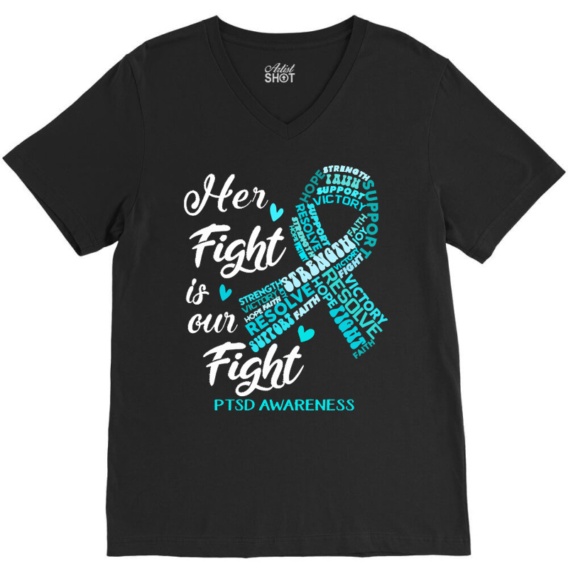 Ptsd Awareness T  Shirt P T S D Awareness Her Fight Is Our Fight T  Sh V-neck Tee | Artistshot