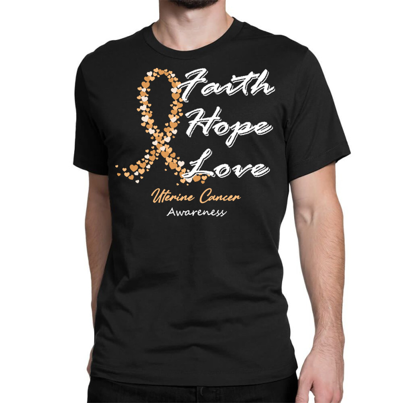 Uterine Cancer Awareness T  Shirt Uterine Cancer Awareness Faith Hope Classic T-shirt by rico96716 | Artistshot