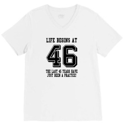 46th birthday life begins at 46 V-Neck Tee | Artistshot