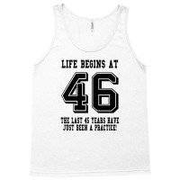 46th Birthday Life Begins At 46 Tank Top | Artistshot